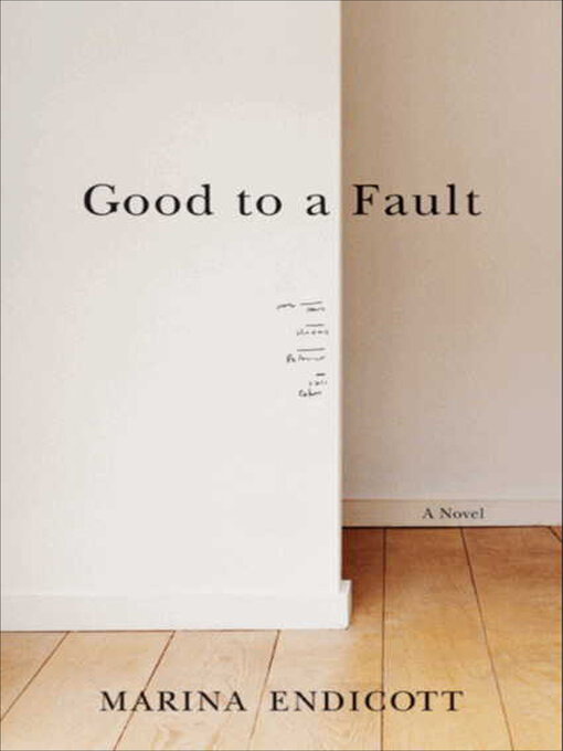Title details for Good to a Fault by Marina Endicott - Available
